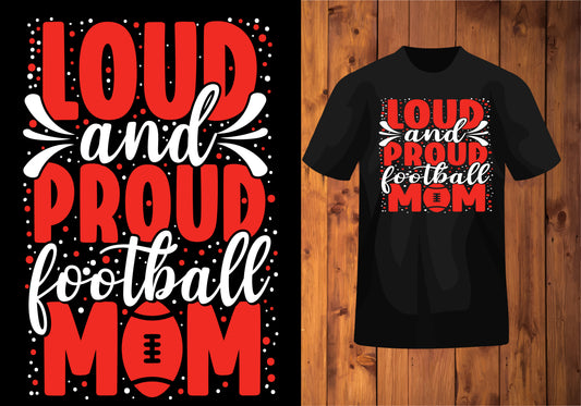 Tshirt Loud and Proud Football Mom